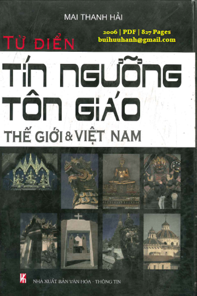 Từ Điển Tín Ngưỡng Tôn Giáo Thế Giới Và Việt Nam (NXB Văn Hóa Thông Tin 2006) - Mai Thanh Hải