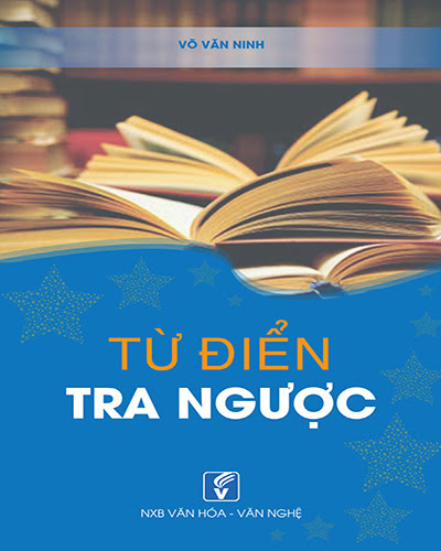 Từ Điển Tra Ngược (NXB Văn Hóa Văn Nghệ 2018) - Võ Văn Ninh, 154 Trang