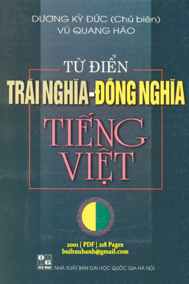 Từ Điển Trái Nghĩa-Đồng Nghĩa Tiếng Việt (NXB Đại Học Quốc Gia 2001) - Dương Kỳ Đức, 218 Trang