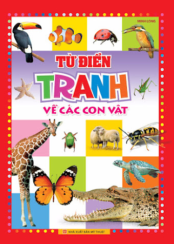 Từ Điển Tranh Về Các Con Vật (NXB Mỹ Thuật 2016) - Minh Long, 33 Trang