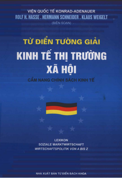 Từ Điển Tường Giải Kinh Tế Thị Trường Xã Hội (NXB Từ Điển Bách Khoa 2004) - Rolf H. Hasse, 469 Trang