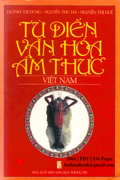 Từ Điển Văn Hóa Ẩm Thực Việt Nam (NXB Văn Hóa Thông Tin 2001) - Huỳnh Thị Dung, 931 Trang