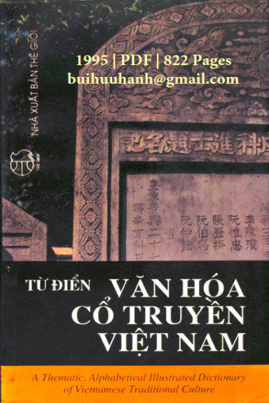 Từ Điển Văn Hóa Cổ Truyền Việt Nam (NXB Thế Giới 1995) - Hữu Ngọc, 822 Trang