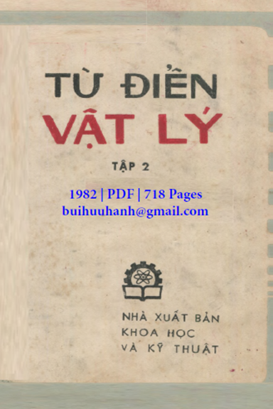 Từ Điển Vật Lý Tập 2 (NXB Khoa Học Kỹ Thuật 1982) - Dương Trọng Bái, 718 Trang