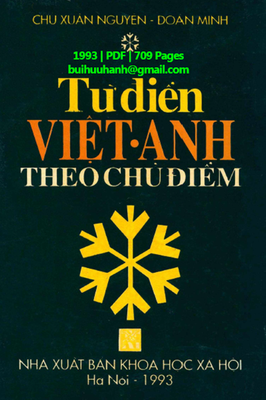 Từ Điển Việt Anh Theo Chủ Điểm (NXB Khoa Học Xã Hội 1993) - Chu Xuân Nguyên, 709 Trang