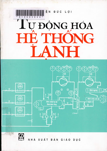 Tự Động Hóa Hệ Thống Lạnh (NXB Giáo Dục 2009) - Nguyễn Đức Lợi, 321 Trang