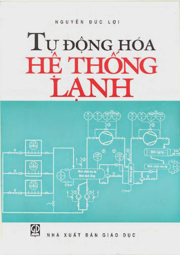 Tự Động Hóa Hệ Thống Lạnh (NXB Giáo Dục 2010) - Nguyễn Đức Lợi, 318 Trang