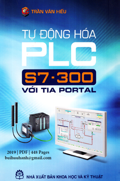 Tự Động Hóa PLC S7-300 Với TIA Portal (NXB Khoa Học Kỹ Thuật 2019) - Trần Văn Hiếu, 448 Trang