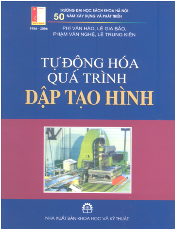Tự Động Hóa Quá Trình Dập Tạo Hình (NXB Khoa Học Kỹ Thuật 2006) - Phí Văn Hào, 94 Trang