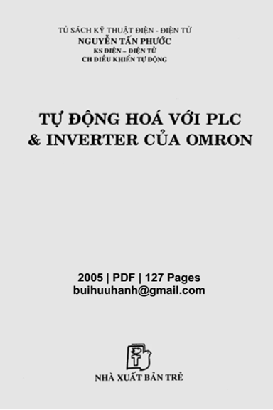 Tự Động Hóa Với PLC Và Inverter Của Omron (NXB Trẻ 2005) - Nguyễn Tấn Phước, 127 Trang