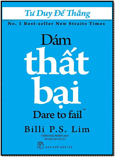 Tư Duy Để Thắng-Dám Thất Bại (NXB Trẻ 2014) - Billi P.S. Lim, 204 Trang