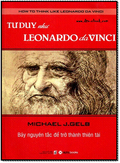 Tư Duy Như Leonardo Da Vinci (NXB Lao Động 2016) - Michael J. Gelb, 320 Trang