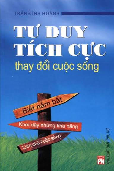 Tư Duy Tích Cực Thay Đổi Cuộc Sống (NXB Phụ Nữ 2011) - Trần Đình Hoành, 284 Trang