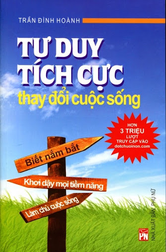 Tư Duy Tích Cực Thay Đỗi Cuộc Sống (NXB Phụ Nữ 2012) - Trần Đình Hoành, 362 Trang