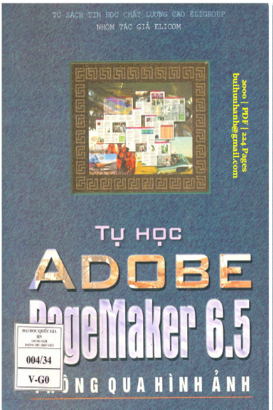 Tự Học Adobe Pagemaker 6.5 Thông Qua Hình Ảnh (NXB Hà Nội 2000) - Nhiều Tác Giả, 224 Trang
