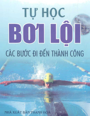 Tự Học Bơi Lội Các Bước Đi Đến Thành Công (NXB Thanh Hóa 2007) - David G. Thomas, 217 Trang