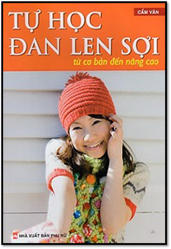 Tự Học Đan Len Sợi Từ Cơ Bản Đến Nâng Cao (NXB Phụ Nữ 2014) - Cẩm Vân, 96 Trang