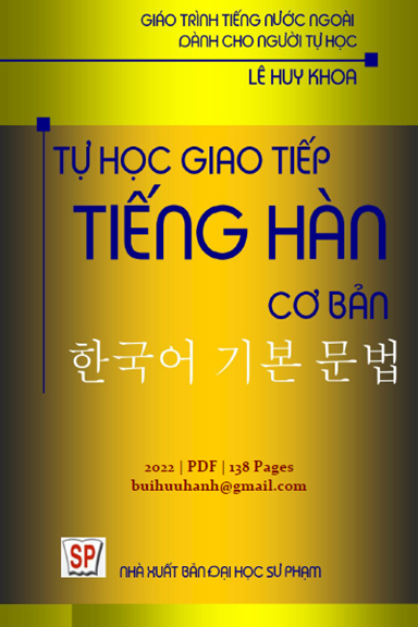 Tự Học Giao Tiếp Tiếng Hàn Cơ Bản (NXB Đại Học Sư Phạm 2022) - Lê Huy Khoa, 138 Trang