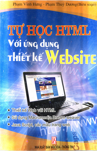 Tự Học HTML Với Ứng Dụng Thiết Kế Website (NXB Văn Hóa Thông Tin 2008) - Phạm Vĩnh Hưng, 218 Trang
