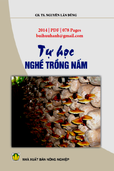 Tự Học Nghề Trồng Nấm (NXB Nông Nghiệp 2014) - Nguyễn Lân Dũng, 78 Trang