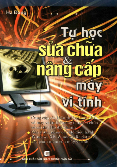 Tự Học Sửa Chữa Nâng Cấp Máy Tính (NXB Giao Thông Vận Tải 2007) - Hà Đăng, 301 Trang