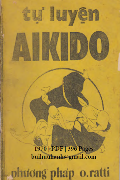 Tự Luyện Aikido-1200 Động Tác Dẫn Giải Bằng Hình Vẽ (NXB Khai Trí 1970) - O. Ratti, 396 Trang