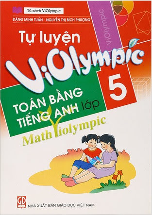 Tự Luyện Violympic Toán Bằng Tiếng Anh Lớp 5 (NXB Giáo Dục 2016) - Đặng Minh Tuấn, 104 Trang