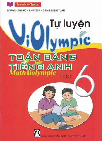 Tự Luyện Violympic Toán Bằng Tiếng Anh Lớp 6 (NXB Giáo Dục 2016) - Nguyễn Thị Bích Phượng, 98 Trang