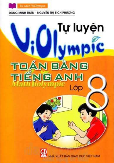 Tự Luyện Violympic Toán Bằng Tiếng Anh Lớp 8 (NXB Giáo Dục 2016) - Đặng Minh Tuấn, 105 Trang