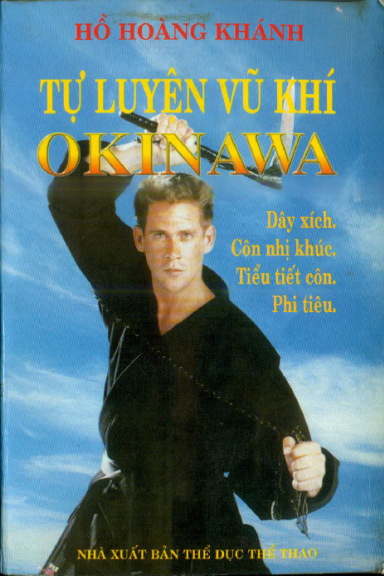 Tự Luyện Vũ Khí Okinawa (NXB Thể Dục Thể Thao 2000) - Hồ Hoàng Khánh, 156 Trang