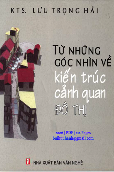 Từ Những Góc Nhìn Về Kiến Trúc Cảnh Quan (NXB Văn Nghệ 2006) - Lưu Trọng Hải, 212 Trang