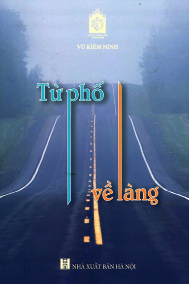 Từ Phố Về Làng (NXB Hà Nội 2019) - Vũ Kiêm Ninh, 269 Trang