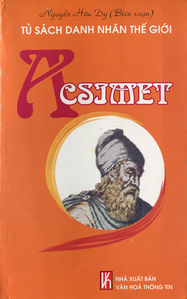 Tủ Sách Danh Nhân Thế Giới Acsimet (NXB Văn Hóa Thông Tin 2007) - Nguyễn Hữu Dy, 100 Trang