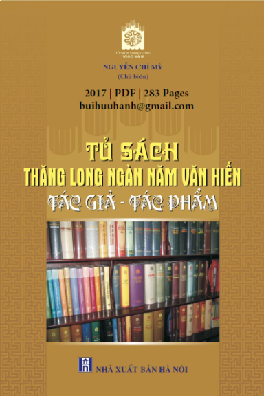 Tủ Sách Thăng Long Ngàn Năm Văn Hiến Tác Giả-Tác Phẩm (NXB Hà Nội 2017) - Nguyễn Chí Mỳ, 283 Trang