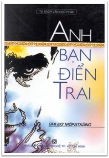 Tủ Sách Văn Học Pháp-Anh Bạn Điển Trai (NXB Văn Nghệ 2000) - Ghi Đơ Môpatxăng, 486 Trang