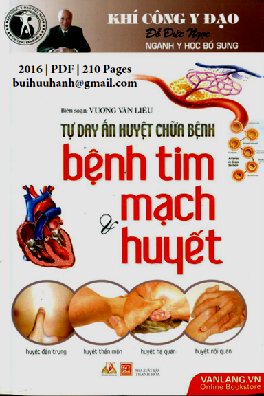 Tự Tay Ấn Huyệt Chữa Bệnh-Bệnh Tim Mạch Và Huyết (NXB Thanh Hóa 2016) - Vương Văn Liêu, 210 Trang