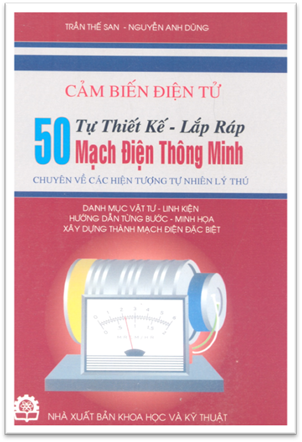 Tự Thiết Kế, Lắp Ráp 50 Mạch Điện Thông Minh Chuyên Về Các Hiện Tượng Tự Nhiên Lý Thú, 237 Trang
