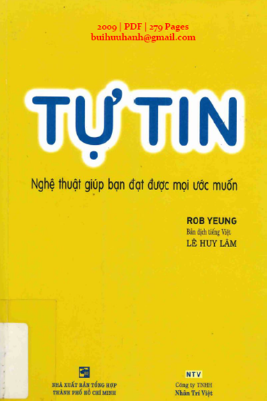Tự Tin-Nghệ Thuật Giúp Bạn Đạt Được Mọi Ước Muốn (NXB Tổng Hợp 2009) - Rob Yeung, 279 Trang