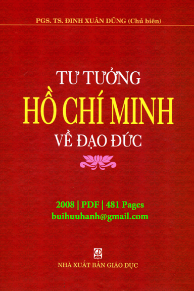 Tư Tưởng Hồ Chí Minh Về Đạo Đức (NXB Giáo Dục 2008) - Đinh Xuân Dũng, 480 Trang