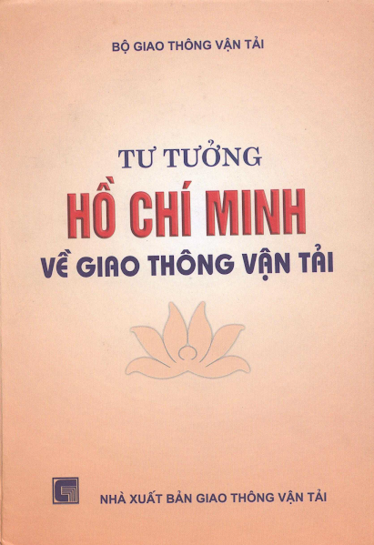 Tư Tưởng Hồ Chí Minh Về Giao Thông Vận Tải (NXB Giao Thông Vận Tải 2005) - Nguyễn Đình Thuận