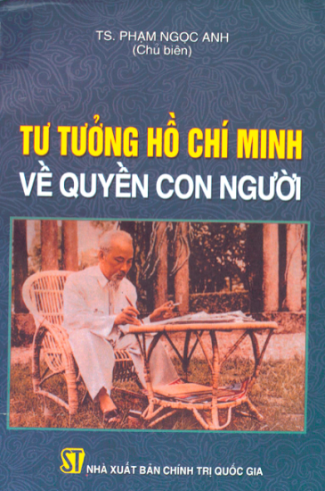 Tư Tưởng Hồ Chí Minh Về Quyền Con Người (NXB Chính Trị 2005) - Phạm Ngọc Anh, 268 Trang
