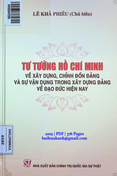 Tư Tưởng Hồ Chí Minh Về Xây Dựng, Chỉnh Đốn Đảng (NXB Chính Trị 2019) - Lê Khả Phiêu, 376 Trang