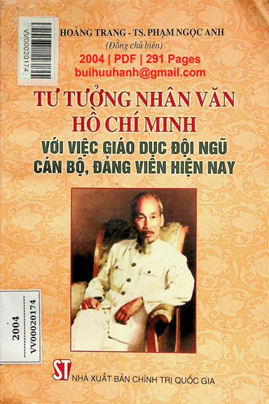 Tư Tưởng Nhân Văn Hồ Chí Minh Với Việc Giáo Dục Đội Ngũ Cán Bộ, Đảng Viên Hiện Nay - Hoàng Trang