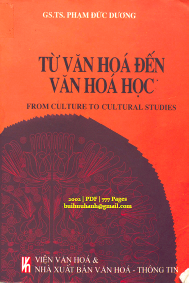 Từ Văn Hóa Đến Văn Hóa Học (NXB Văn Hóa Thông Tin 2002) - Phạm Đức Dương, 777 Trang