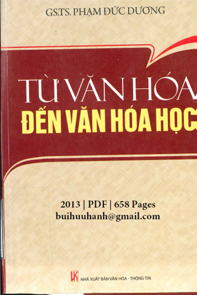 Từ Văn Hóa Đến Văn Hóa Học (NXB Văn Hóa Thông Tin 2013) - Phạm Đức Dương, 658 Trang