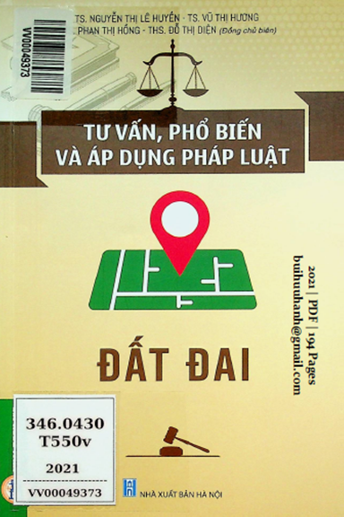 Tư Vấn, Phổ Biến Và Áp Dụng Pháp Luật Đất Đai (NXB Hà Nội 2021) - Nguyễn Thị Lê Huyền, 194 Trang