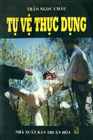 Tự Vệ Thực Dụng (NXB Thuận Hóa 1998) - Trần Ngọc Châu, 140 Trang