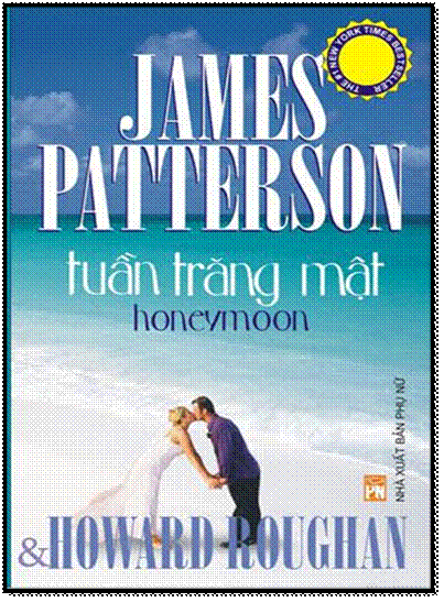 Tuần Trăng Mật (NXB Phụ Nữ 2009) - James Patterson, 432 Trang