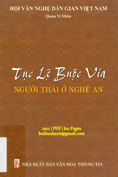 Tục Lệ Buộc Vía Người Thái Ở Nghệ An (NXB Văn Hóa Thông Tin 2012) - Quán Vi Miên, 612 Trang