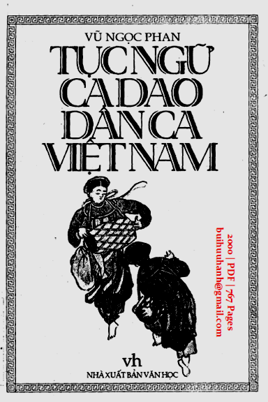 Tục Ngữ -Ca Dao-Dân Ca Việt Nam (NXB Văn Học 2000) - Vũ Ngọc Phan, 767 Trang